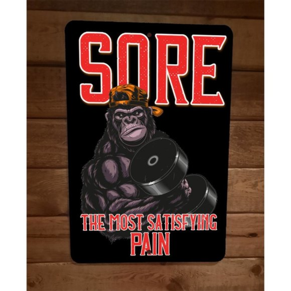 Sore the Most Satisfying Pain Gorilla Exercise Motivation‎ 8x12 Metal Wall Sign